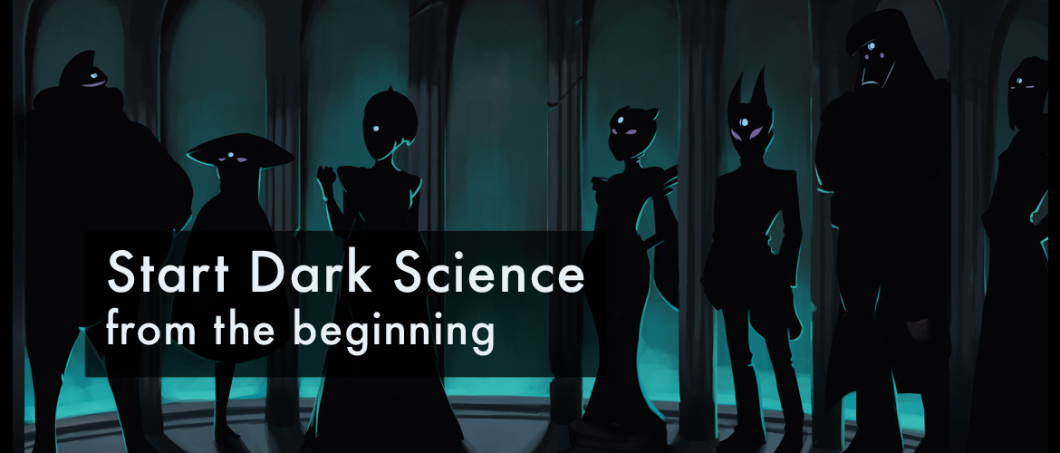 Start Dark Science from the beginning